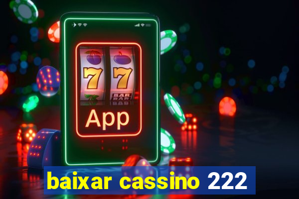 baixar cassino 222